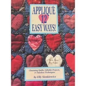 Appliqué 12 Easy Ways! Elly Sienkiewicz Quilt Patterns Instruction Book 1991